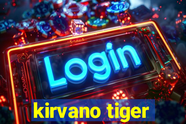 kirvano tiger